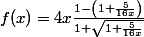 f(x) = 4x \frac{1 - \left(1 +\frac{5}{16x}\right)}{1 + \sqrt{1+ \frac{5}{16x}}}
